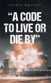 A Code to Live or Die By (eBook, ePUB)