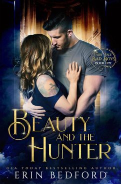 Beauty and the Hunter (Fairy Tale Bad Boys, #1) (eBook, ePUB) - Bedford, Erin