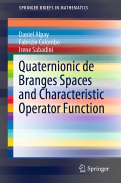 Quaternionic de Branges Spaces and Characteristic Operator Function (eBook, PDF) - Alpay, Daniel; Colombo, Fabrizio; Sabadini, Irene