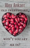 Old Sweetheart, Won't You Let Me In? (eBook, ePUB) Old Sweetheart, Won't You Let Me In? (eBook, ePUB)