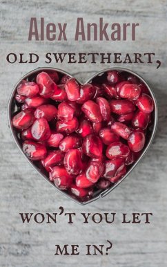 Old Sweetheart, Won't You Let Me In? (eBook, ePUB) Cover Old Sweetheart, Won't You Let Me In? (eBook, ePUB)