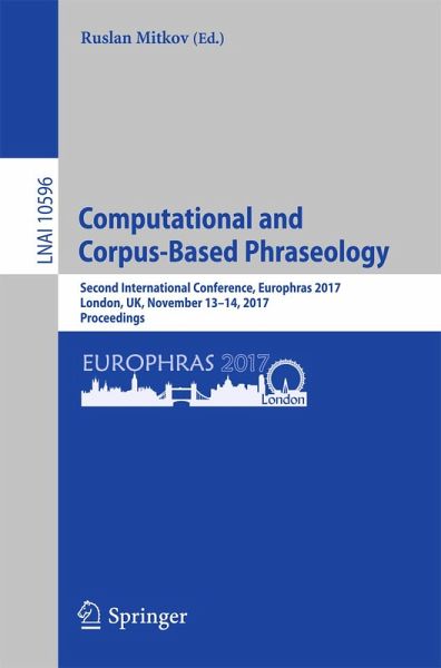 Computational and Corpus-Based Phraseology (eBook, PDF) Computational and Corpus-Based Phraseology (eBook, PDF)