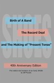 Birth of A Band, The Record Deal and The Making of 'Present Tense' (eBook, ePUB)