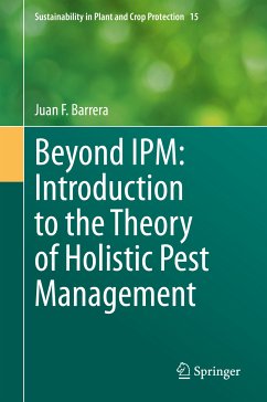 Beyond IPM: Introduction to the Theory of Holistic Pest Management (eBook, PDF) - Barrera, Juan F.