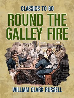 Round the Galley Fire (eBook, ePUB) - Russell, William Clark