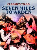 Seven Miles to Arden (eBook, ePUB) Seven Miles to Arden (eBook, ePUB)
