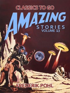 Amazing Stories Volume 13 (eBook, ePUB) - Pohl, Frederik