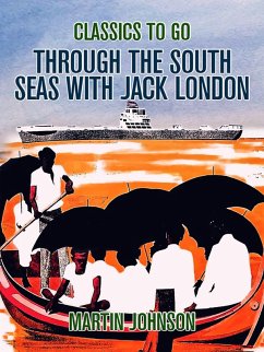 Cover Through the South Seas with Jack London (eBook, ePUB)