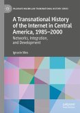 A Transnational History of the Internet in Central America, 1985–2000 (eBook, PDF)
