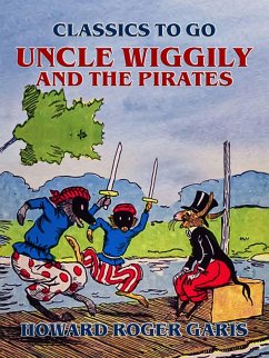 Uncle Wiggily and The Pirates (eBook, ePUB) - Garis, Howard Roger