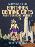 Earthmen Bearing Gifts and four more stories (eBook, ePUB)