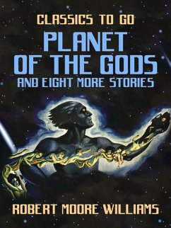 Planet of the Gods and eight more stories (eBook, ePUB) - Williams, Robert Moore