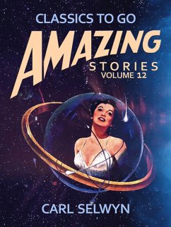 Amazing Stories Volume 12 (eBook, ePUB) - Selwyn, Carl