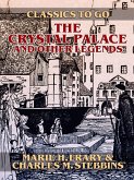 The Crystal Palace and Other Legends (eBook, ePUB)