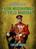 From Midshipman to Field Marshal (eBook, ePUB)