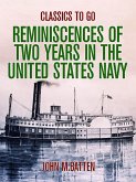 Reminiscences of Two Years in the United States Navy (eBook, ePUB)