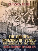 The Golden Amazons of Venus and Goddess of the Moon (eBook, ePUB)