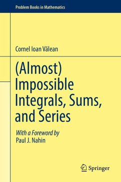 (Almost) Impossible Integrals, Sums, and Series (eBook, PDF) - Valean, Cornel Ioan