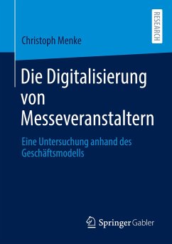 Die Digitalisierung von Messeveranstaltern - Menke, Christoph