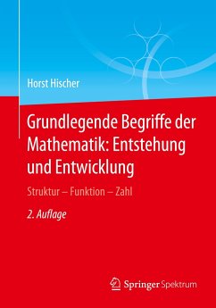 Grundlegende Begriffe der Mathematik: Entstehung und Entwicklung - Hischer, Horst