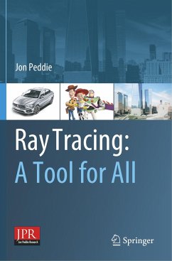 Ray Tracing: A Tool for All - Peddie, Jon