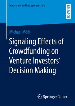 Signaling Effects of Crowdfunding on Venture Investors¿ Decision Making - Mödl, Michael