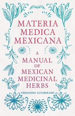 Cover Materia Medica Mexicana - A Manual of Mexican Medicinal Herbs (eBook, ePUB)