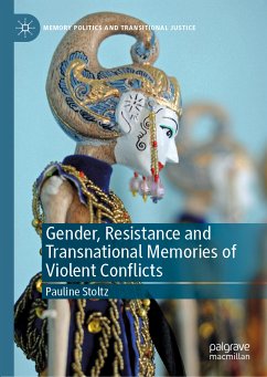 Gender, Resistance and Transnational Memories of Violent Conflicts (eBook, PDF) - Stoltz, Pauline