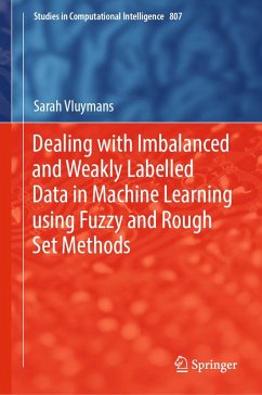 Dealing with Imbalanced and Weakly Labelled Data in Machine Learning using Fuzzy and Rough Set Methods (eBook, PDF) - Vluymans, Sarah
