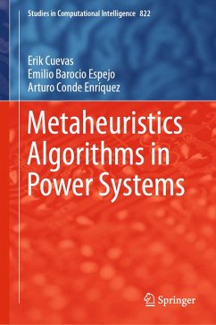 Metaheuristics Algorithms in Power Systems (eBook, PDF) - Cuevas, Erik; Barocio Espejo, Emilio; Conde Enríquez, Arturo