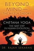 BEYOND MIND--THE MILELA THEORY, CHETANA YOGA-The next step in Human Evolution (eBook, ePUB) BEYOND MIND--THE MILELA THEORY, CHETANA YOGA-The next step in Human Evolution (eBook, ePUB)