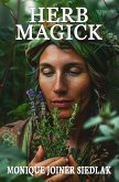 Herb Magick (Ancient Magick for Today's Witch, #6) (eBook, ePUB)
