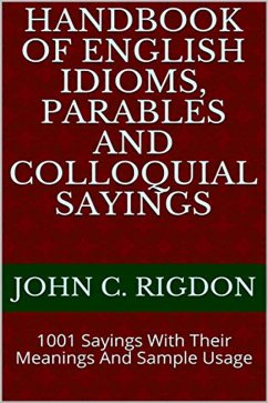 Handbook of English Idioms, Parables and Colloquial Sayings (eBook, ePUB) - Rigdon, John C.