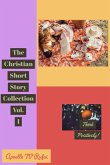 The Christian Short Story Collection Vol. 1 (eBook, ePUB)