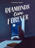 Diamonds Live Forever (moonstone mysteries) (eBook, ePUB)