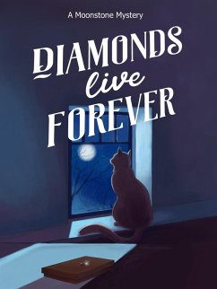 Cover Diamonds Live Forever (moonstone mysteries) (eBook, ePUB)