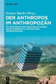 Der Anthropos im Anthropozän (eBook, PDF) Der Anthropos im Anthropozän (eBook, PDF)