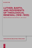 Luther, Barth, and Movements of Theological Renewal (1918-1933) (eBook, ePUB)