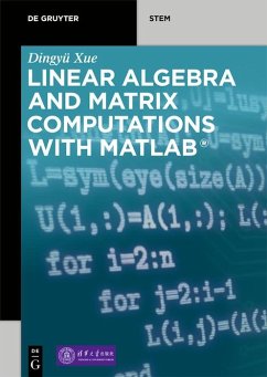 Linear Algebra and Matrix Computations with MATLAB® (eBook, PDF) - Xue, Dingyü