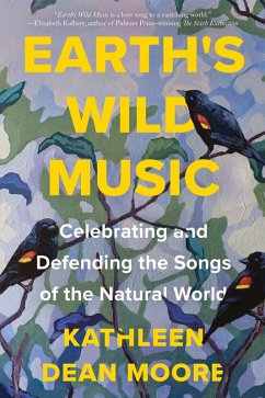 Earth's Wild Music (eBook, ePUB) - Moore, Kathleen Dean