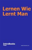 Lernen Wie Lernt Man (eBook, ePUB) Lernen Wie Lernt Man (eBook, ePUB)
