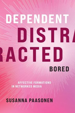 Dependent, Distracted, Bored (eBook, ePUB) - Paasonen, Susanna