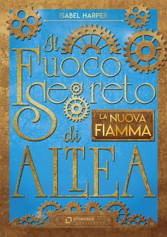 Il Fuoco Segreto di Altea - La nuova fiamma (eBook, ePUB) - Harper, Isabel