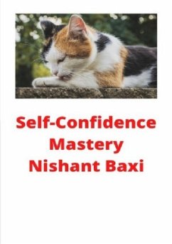 Self-Confidence Mastery - Baxi, Nishant