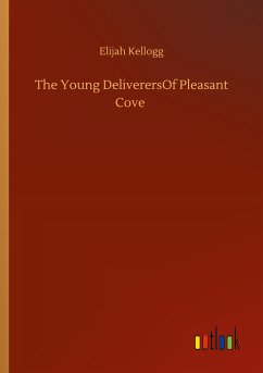 The Young DeliverersOf Pleasant Cove - Kellogg, Elijah