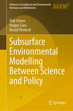 Subsurface Environmental Modelling Between Science and Policy (eBook, PDF) - Scheer, Dirk; Class, Holger; Flemisch, Bernd
