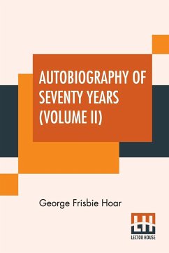 Autobiography Of Seventy Years (Volume II) - Hoar, George Frisbie