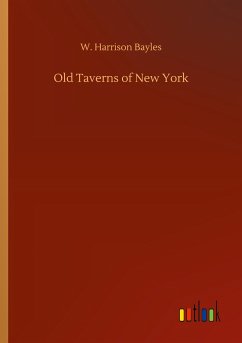 Old Taverns of New York - Bayles, W. Harrison
