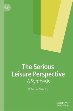 The Serious Leisure Perspective (eBook, PDF) - Stebbins, Robert A.