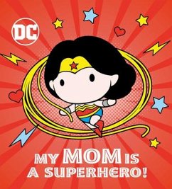 My Mom Is a Superhero! (DC Wonder Woman) - Chlebowski, Rachel